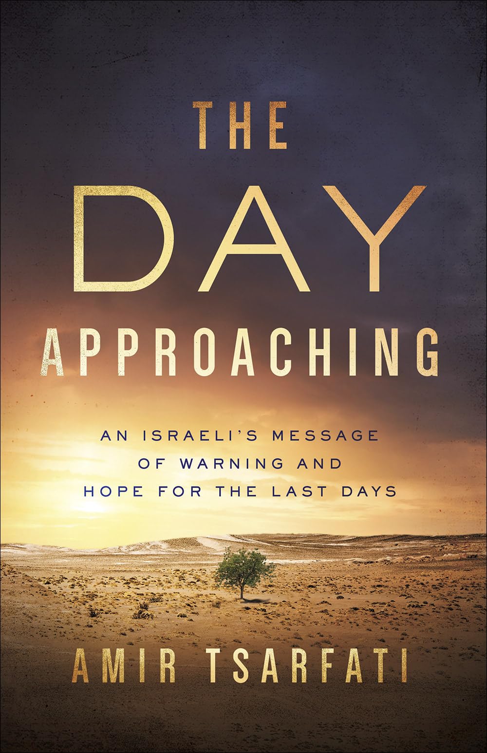 The Day Approaching: An Israeli’s Message of Warning and Hope for the Last Days The Happy Book Stack