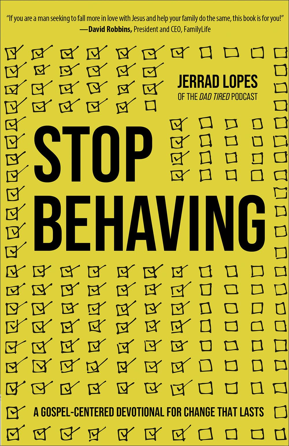 Stop Behaving: A Gospel-Centered Devotional for Change That Lasts The Happy Book Stack