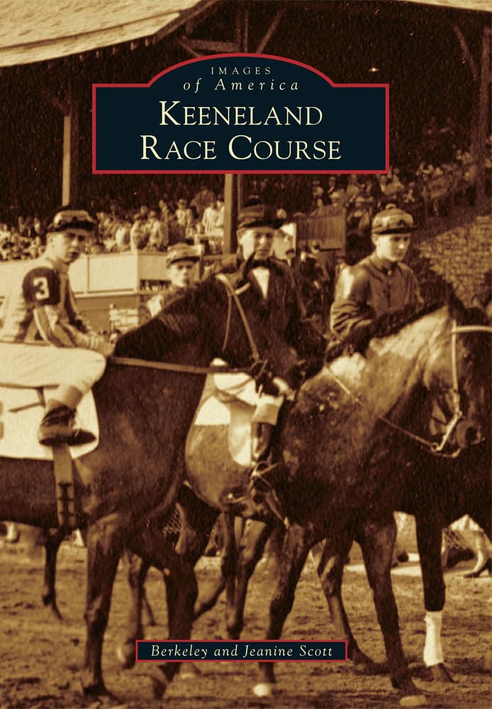Keeneland Race Course (Images of America) The Happy Book Stack