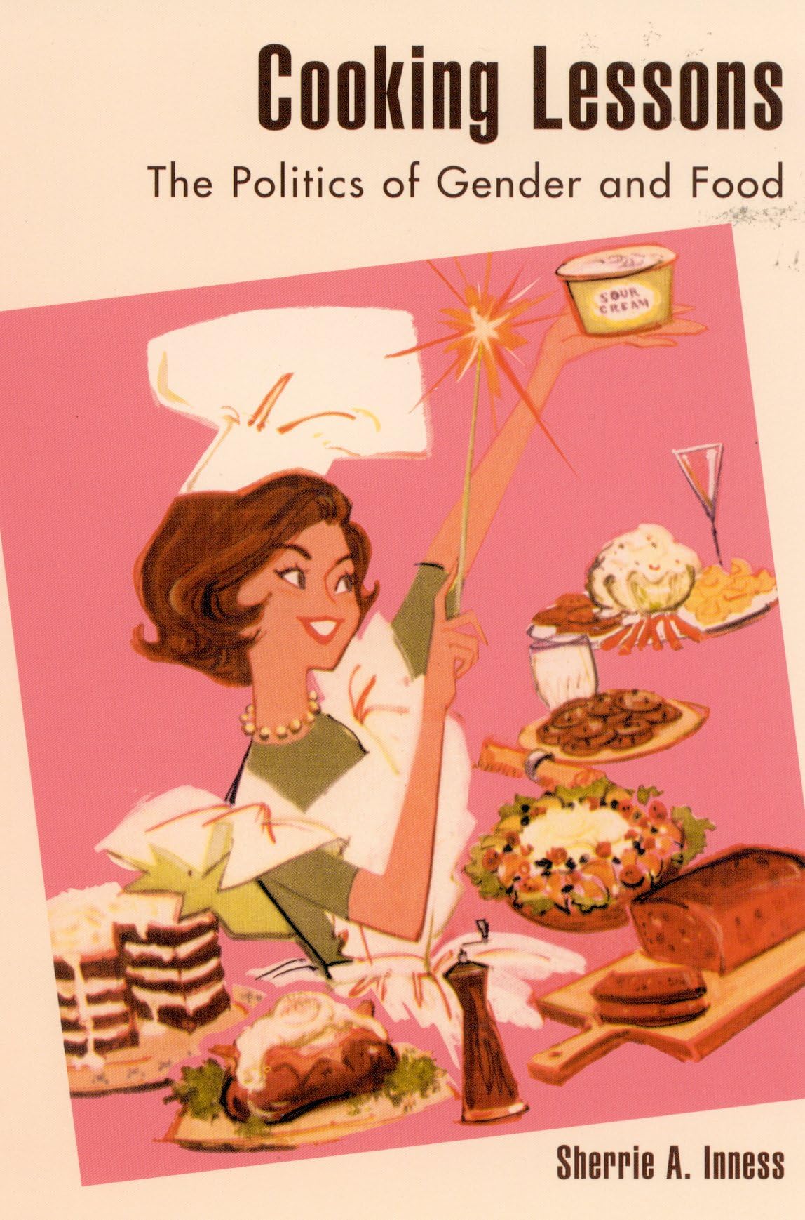 Cooking Lessons: The Politics of Gender and Food: The Politics of Gender and Food The Happy Book Stack
