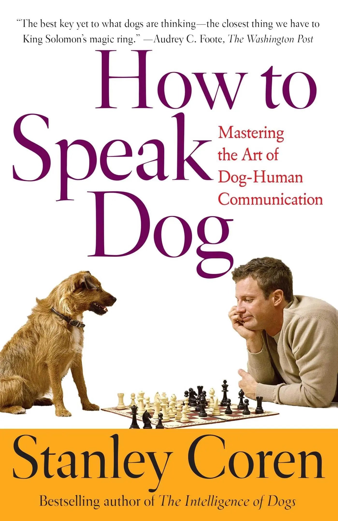 How To Speak Dog: Mastering the Art of Dog-Human Communication The Happy Book Stack
