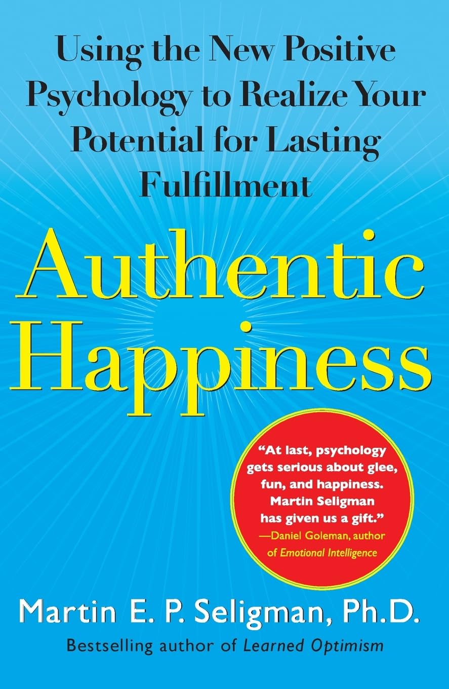 Authentic Happiness: Using the New Positive Psychology to Realize Your Potential for Lasting Fulfillment The Happy Book Stack