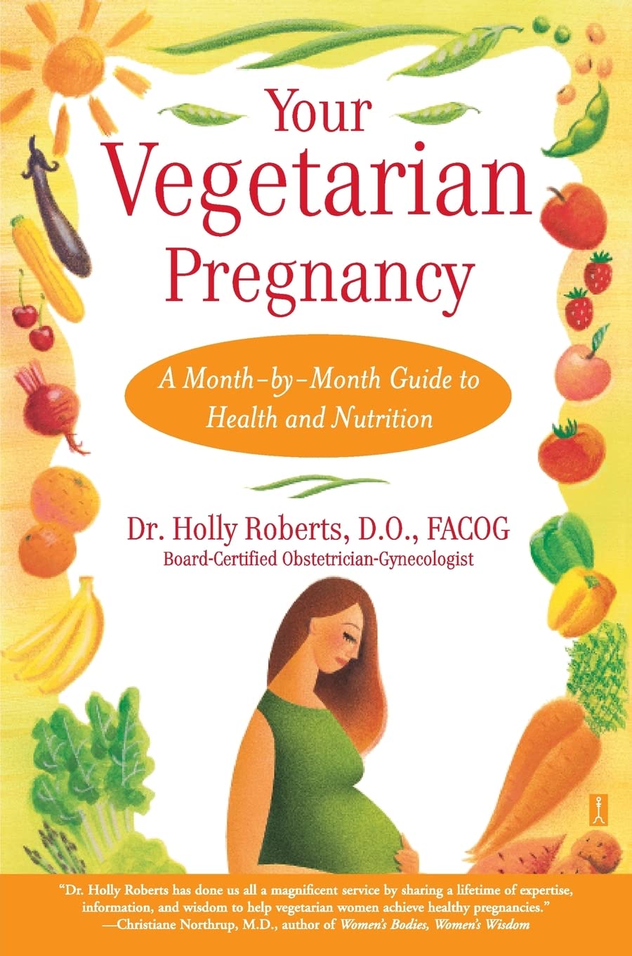 Your Vegetarian Pregnancy : A Month-by-Month Guide to Health and Nutrition The Happy Book Stack