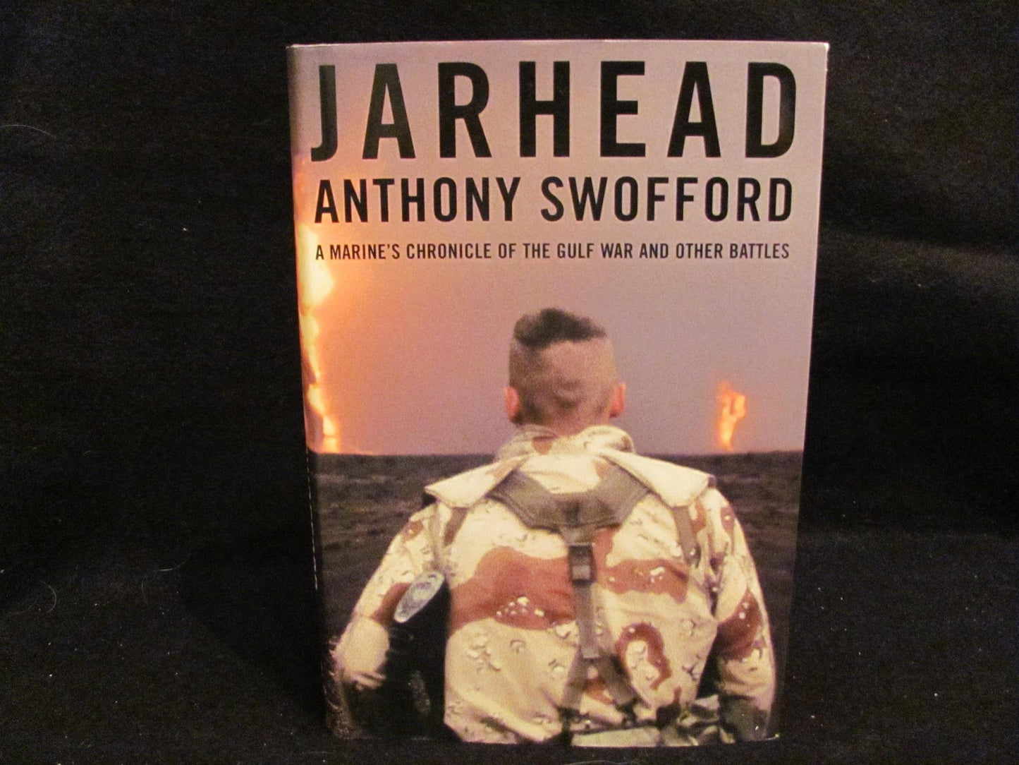 Jarhead: A Marine's Chronicle of the Gulf War and Other Battles The Happy Book Stack