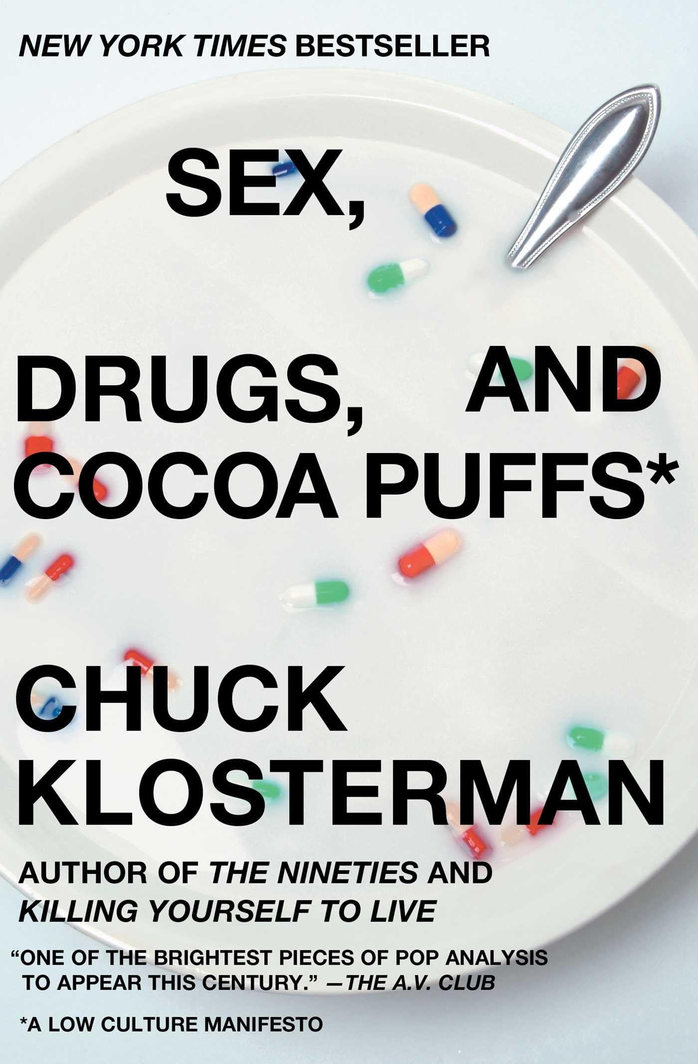 Sex, Drugs, and Cocoa Puffs: A Low Culture Manifesto The Happy Book Stack