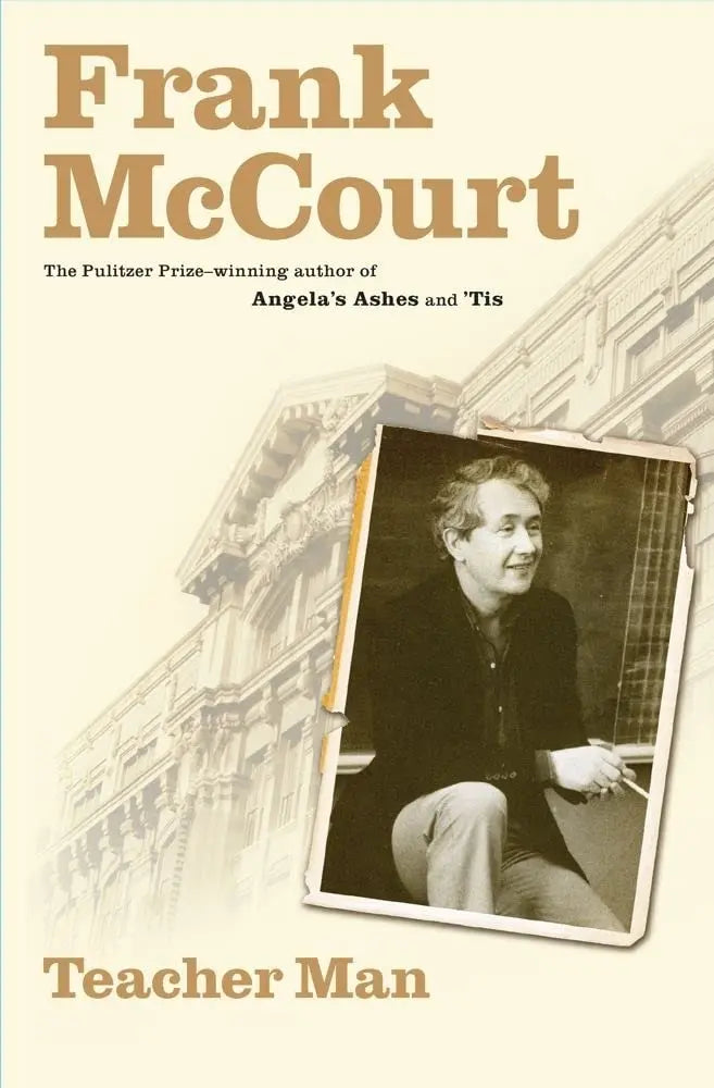 Teacher Man: A Memoir (The Frank McCourt Memoirs) The Happy Book Stack