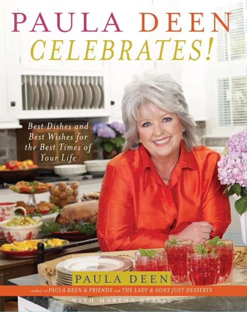 Paula Deen Celebrates!: Best Dishes and Best Wishes for the Best Times of Your Life The Happy Book Stack
