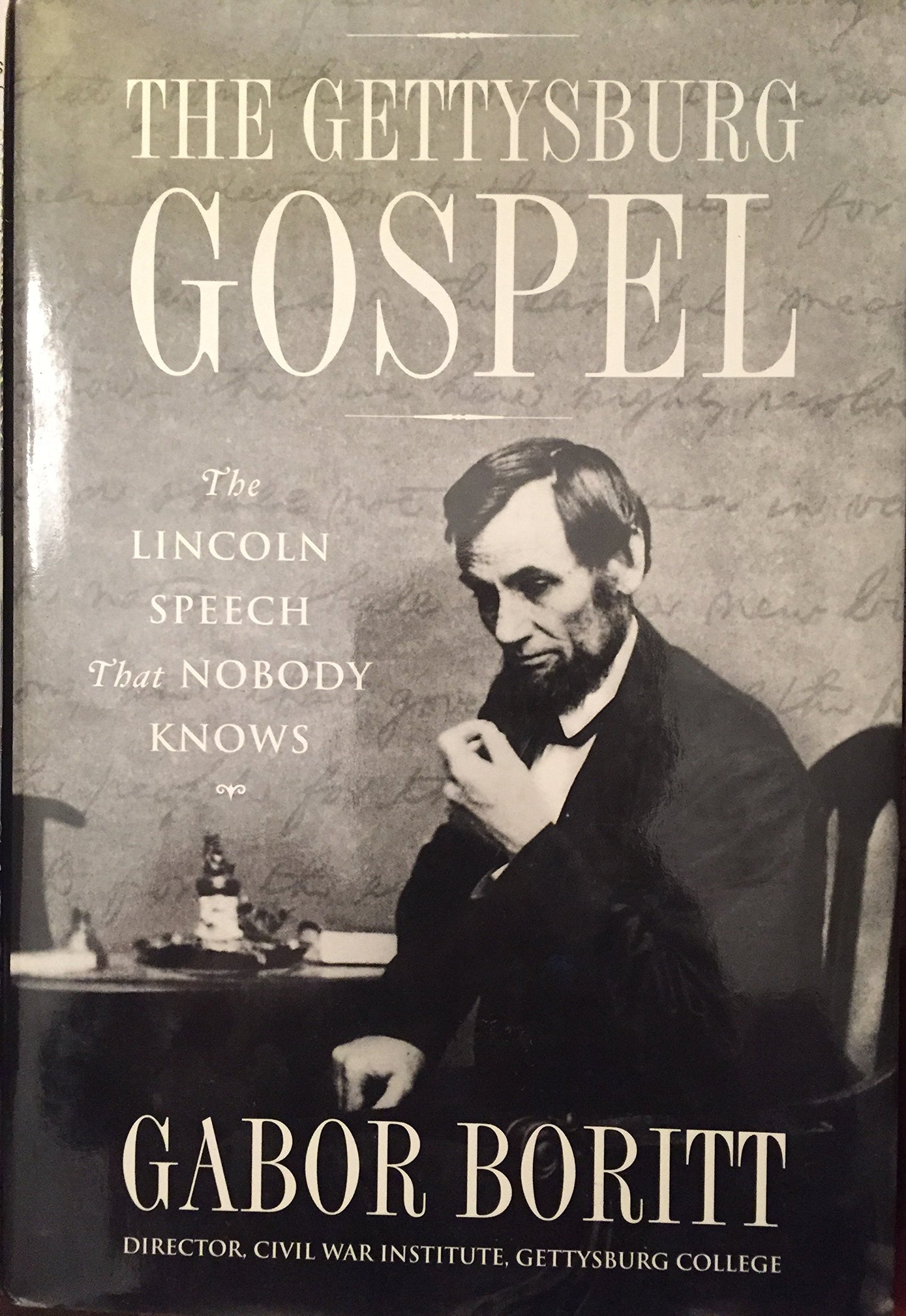 The Gettysburg Gospel: The Lincoln Speech That Nobody Knows The Happy Book Stack