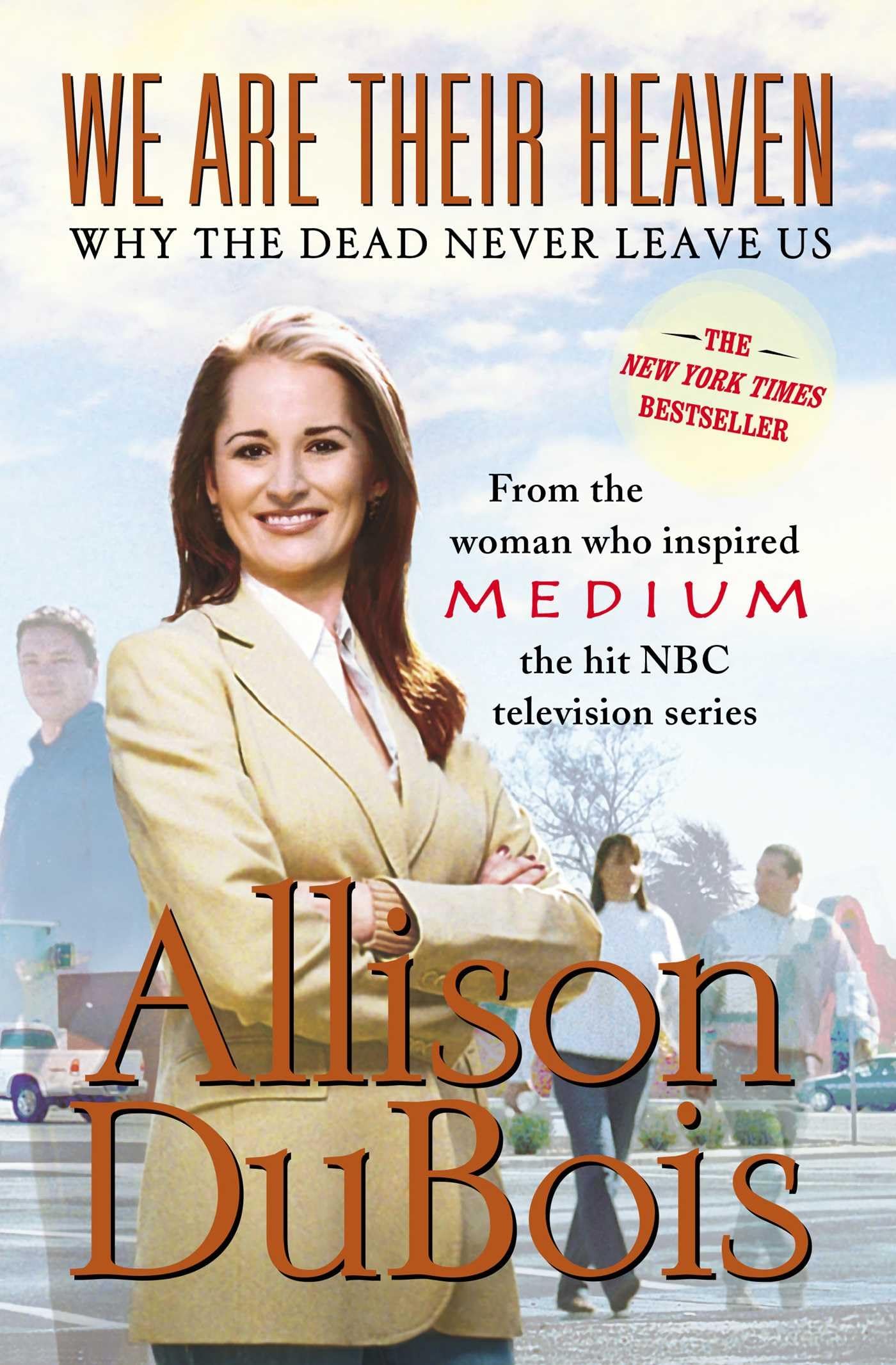 We Are Their Heaven: Why the Dead Never Leave Us The Happy Book Stack