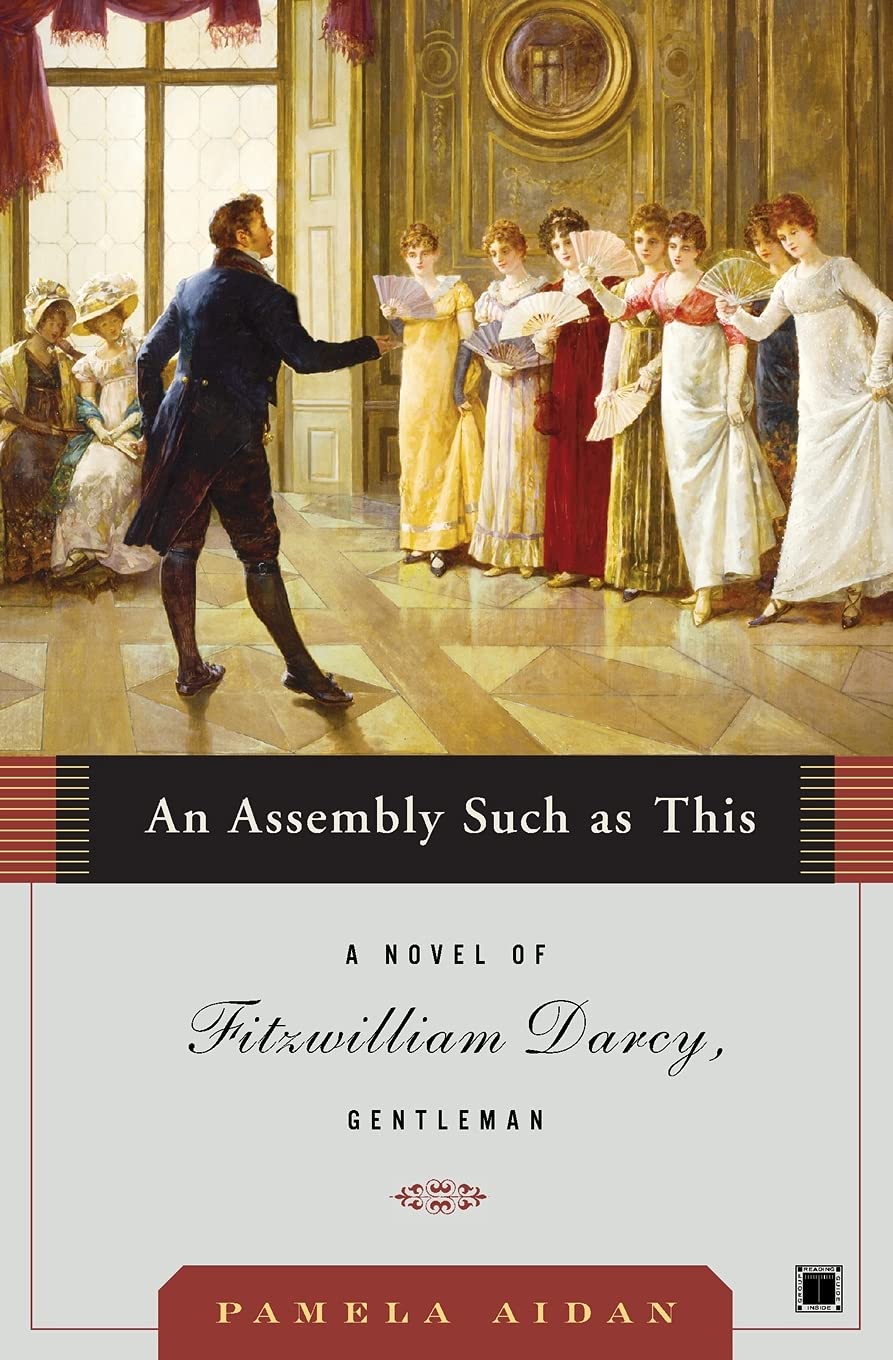 An Assembly Such as This: A Novel of Fitzwilliam Darcy, Gentleman The Happy Book Stack