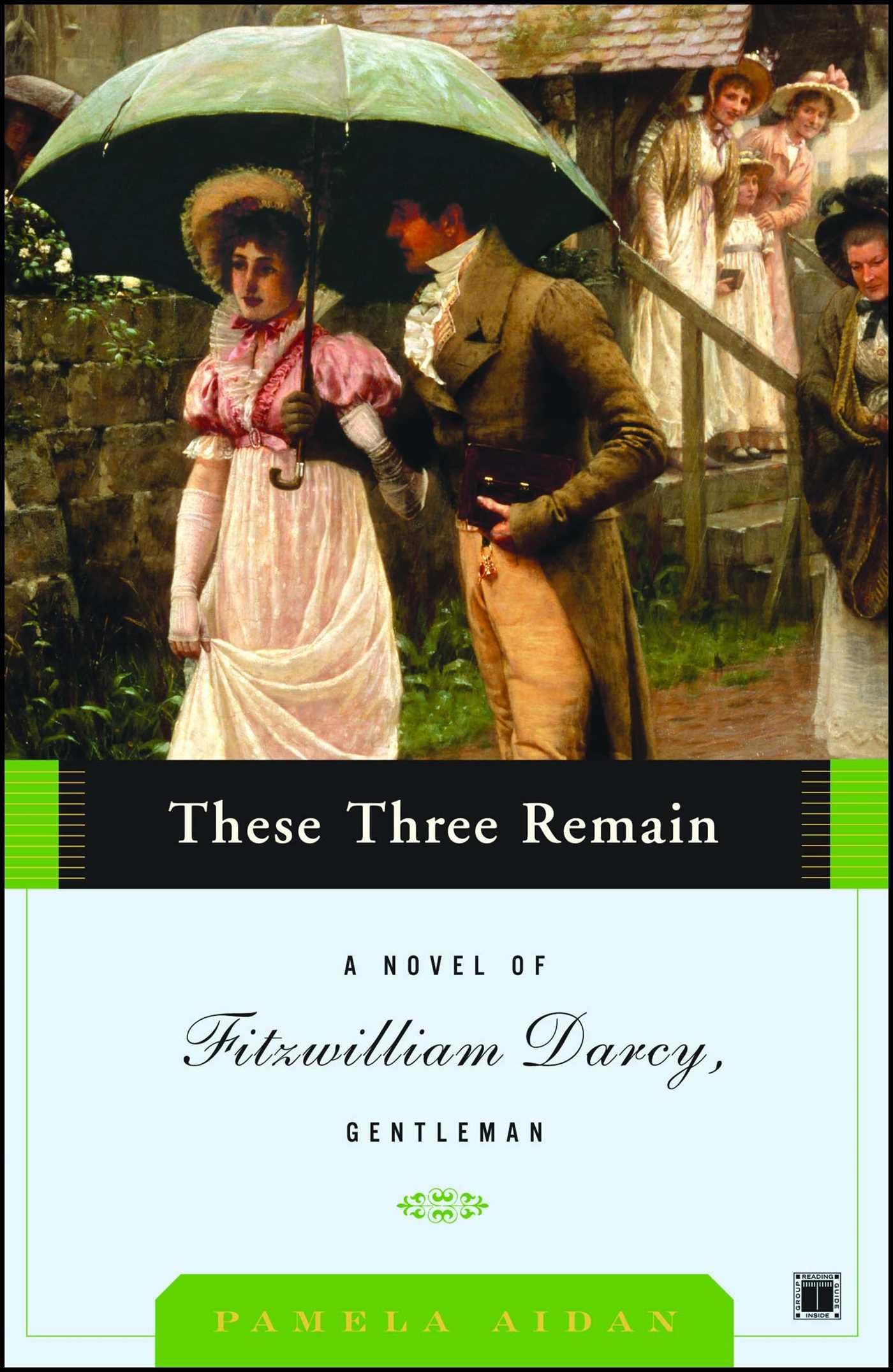 These Three Remain: A Novel of Fitzwilliam Darcy, Gentleman (A Novel of Fitzwilliam Darcy, Gentleman, 3) The Happy Book Stack