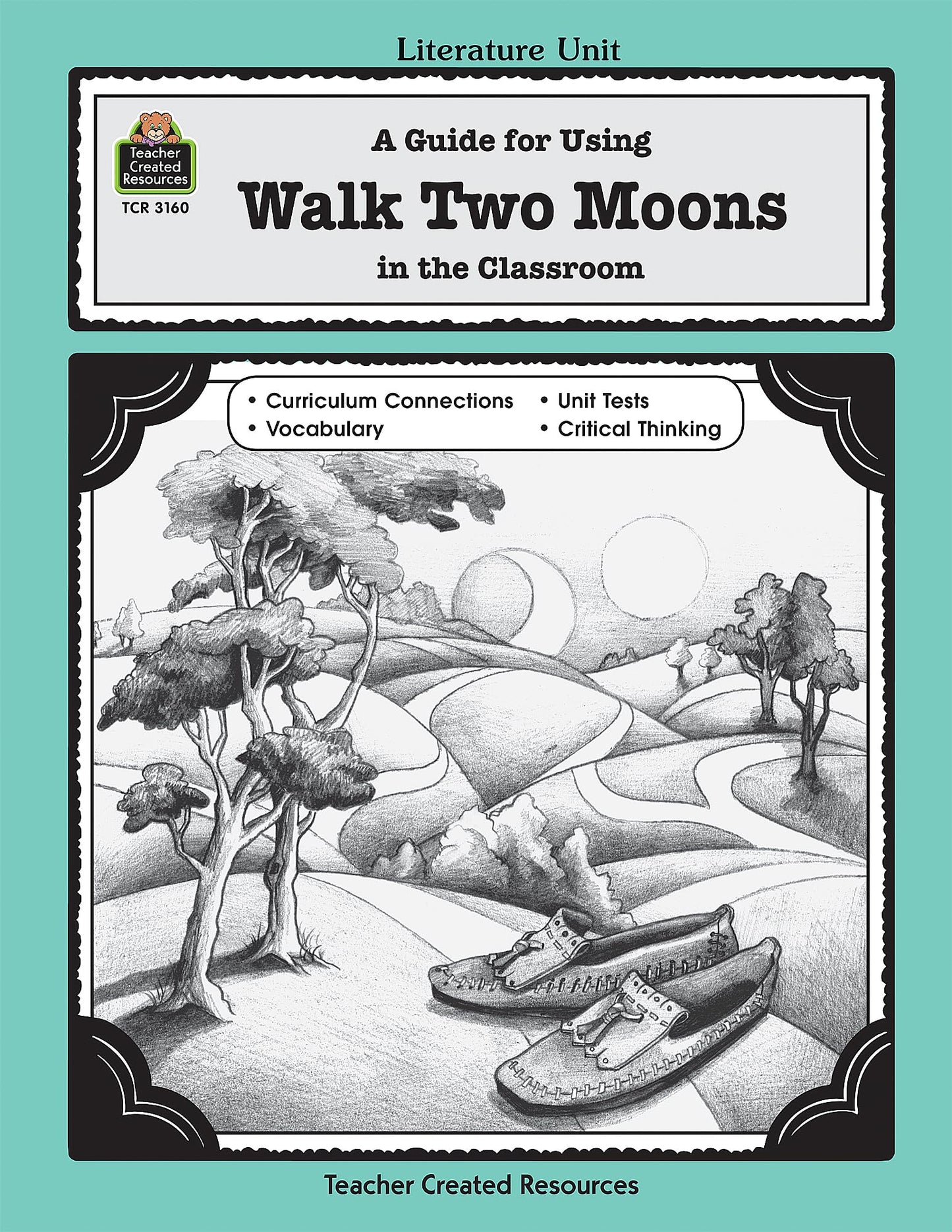 A Guide for Using Walk Two Moons in the Classroom: Literature Unit : A Guide for Using in the Classroom (Literature Units) - 6180