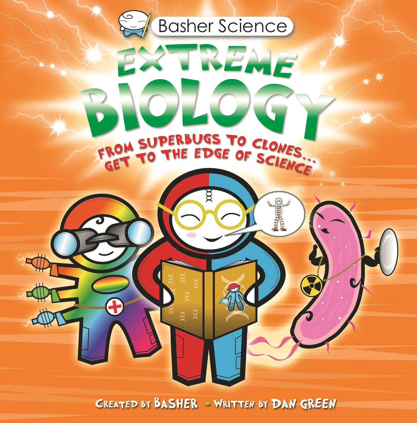 Basher Science: Extreme Biology: From Superbugs to Clones … Get to the Edge of Science The Happy Book Stack