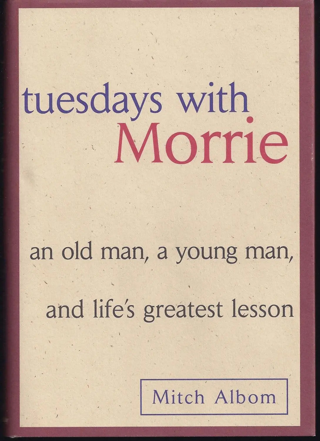 Tuesdays with Morrie: An Old Man, a Young Man, & Life's Greatest Lesson The Happy Book Stack