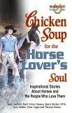 Chicken Soup for the Horse Lover's Soul: Inspirational Stories About Horses and the People Who Love Them (Chicken Soup for the Soul) The Happy Book Stack