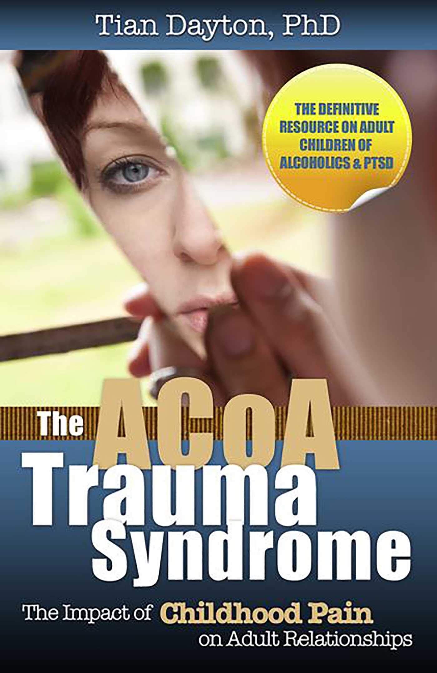 The ACOA Trauma Syndrome: The Impact of Childhood Pain on Adult Relationships The Happy Book Stack