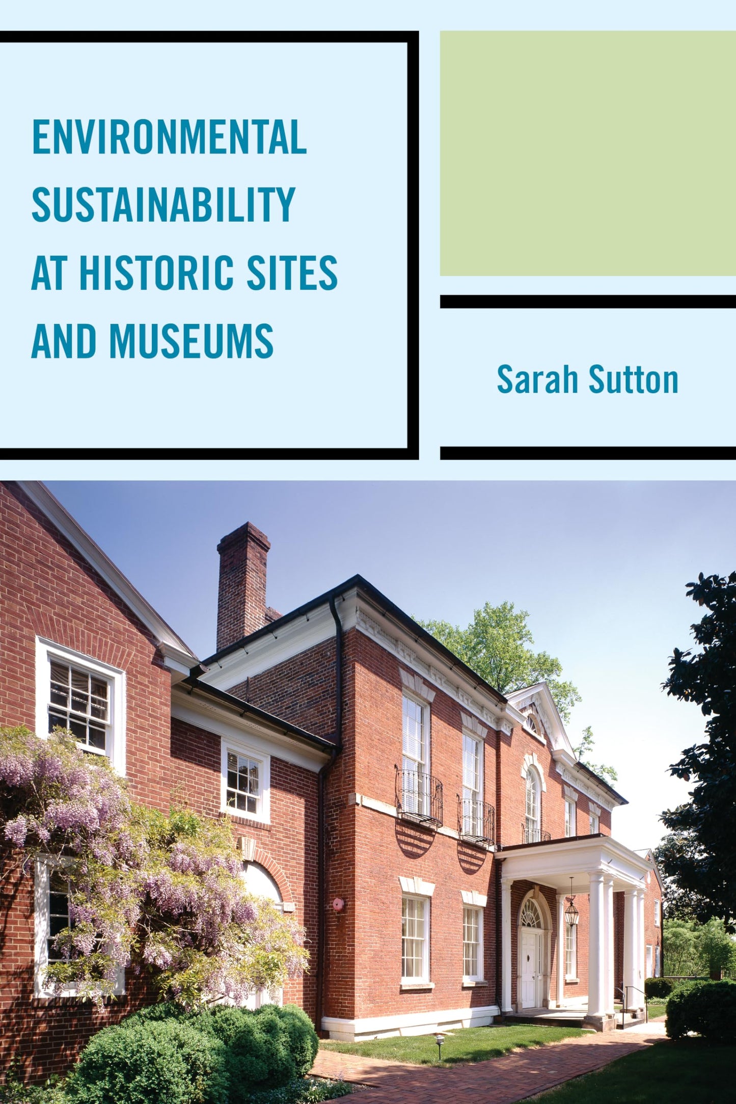 Environmental Sustainability at Historic Sites and Museums (American Association for State and Local History) - 5761