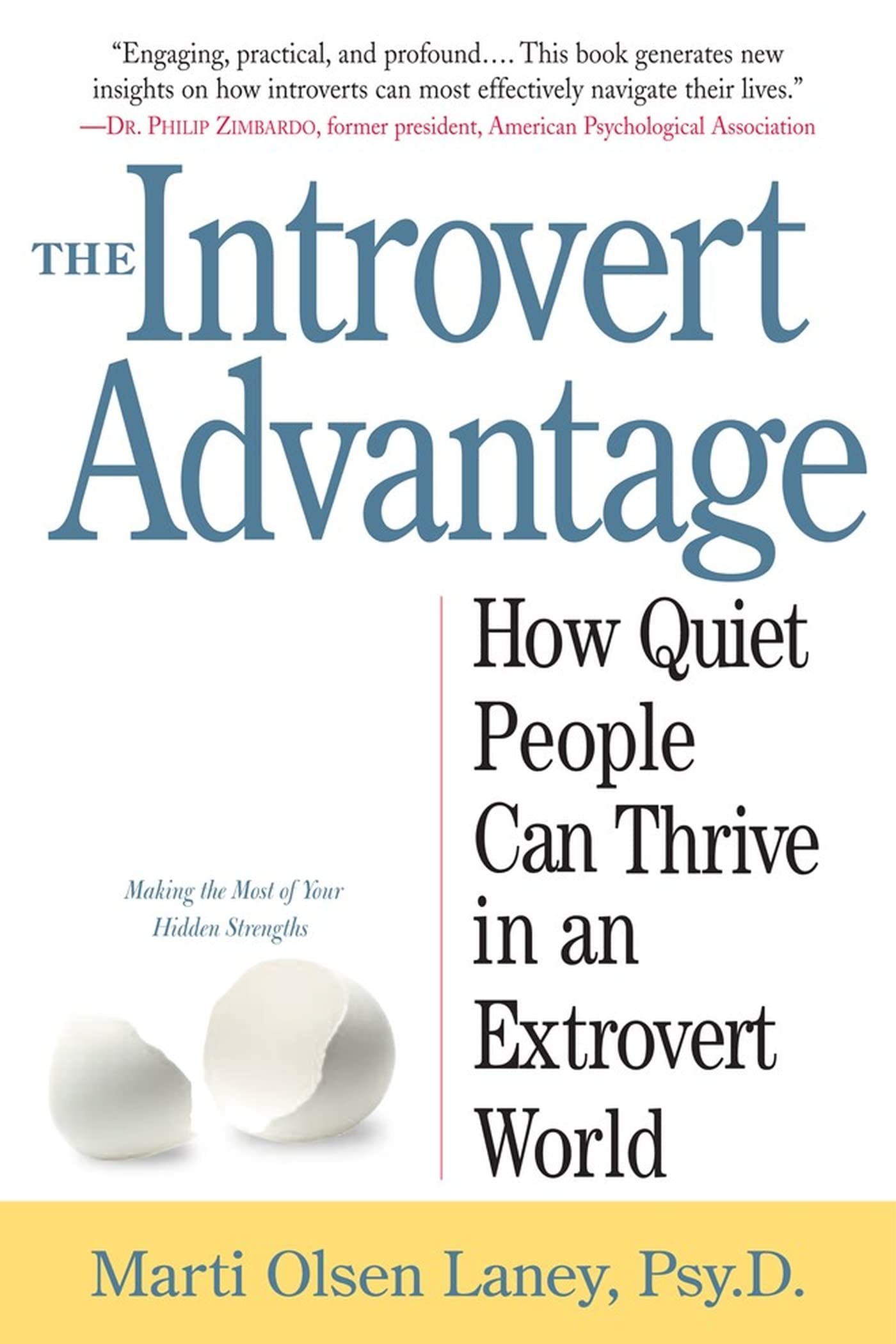The Introvert Advantage: How Quiet People Can Thrive in an Extrovert World The Happy Book Stack