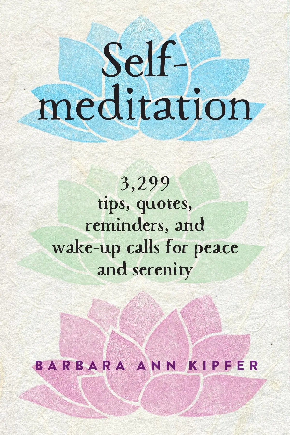 Self-Meditation: 3,299 Tips, Quotes, Reminders, and Wake-Up Calls for Peace and Serenity The Happy Book Stack