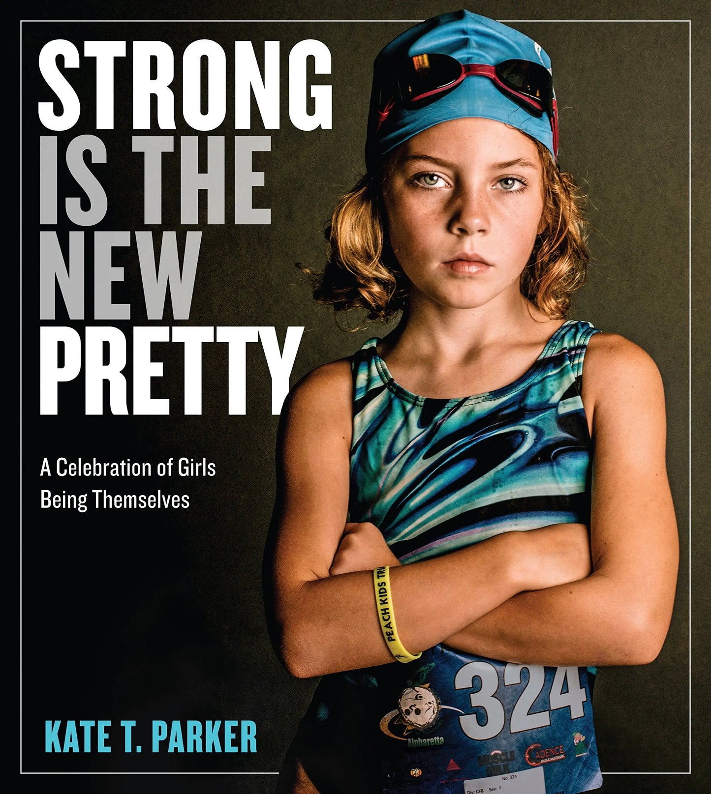 Strong Is the New Pretty: A Celebration of Girls Being Themselves The Happy Book Stack