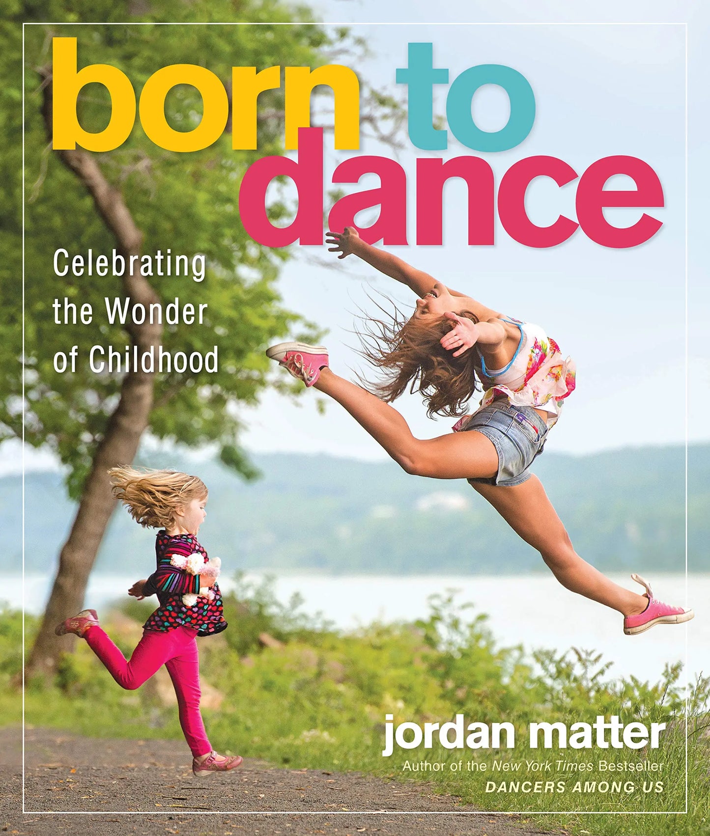 Born to Dance: Celebrating the Wonder of Childhood The Happy Book Stack
