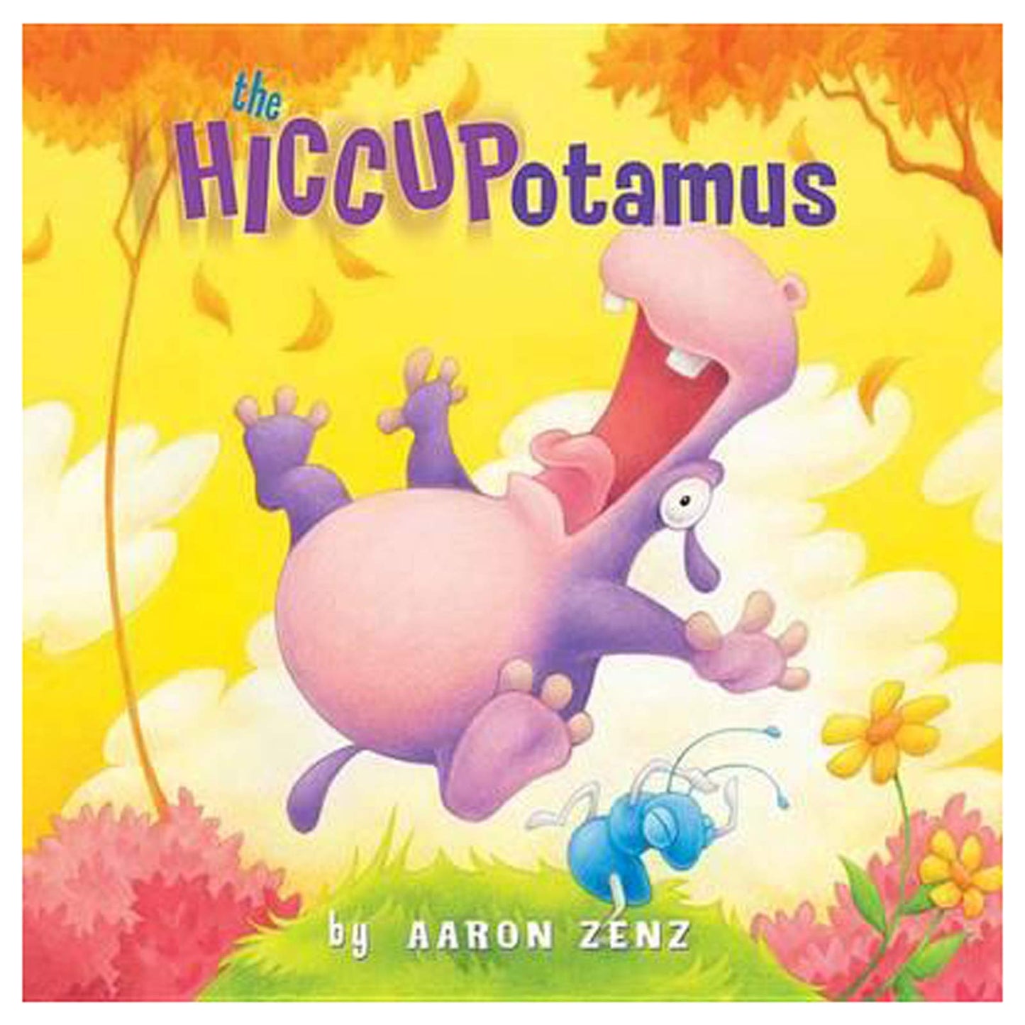 The Hiccupotamus (Hiccupotamus and Friends) The Happy Book Stack