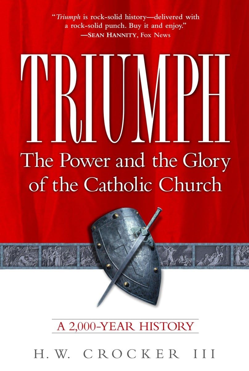 Triumph: The Power and the Glory of the Catholic Church The Happy Book Stack