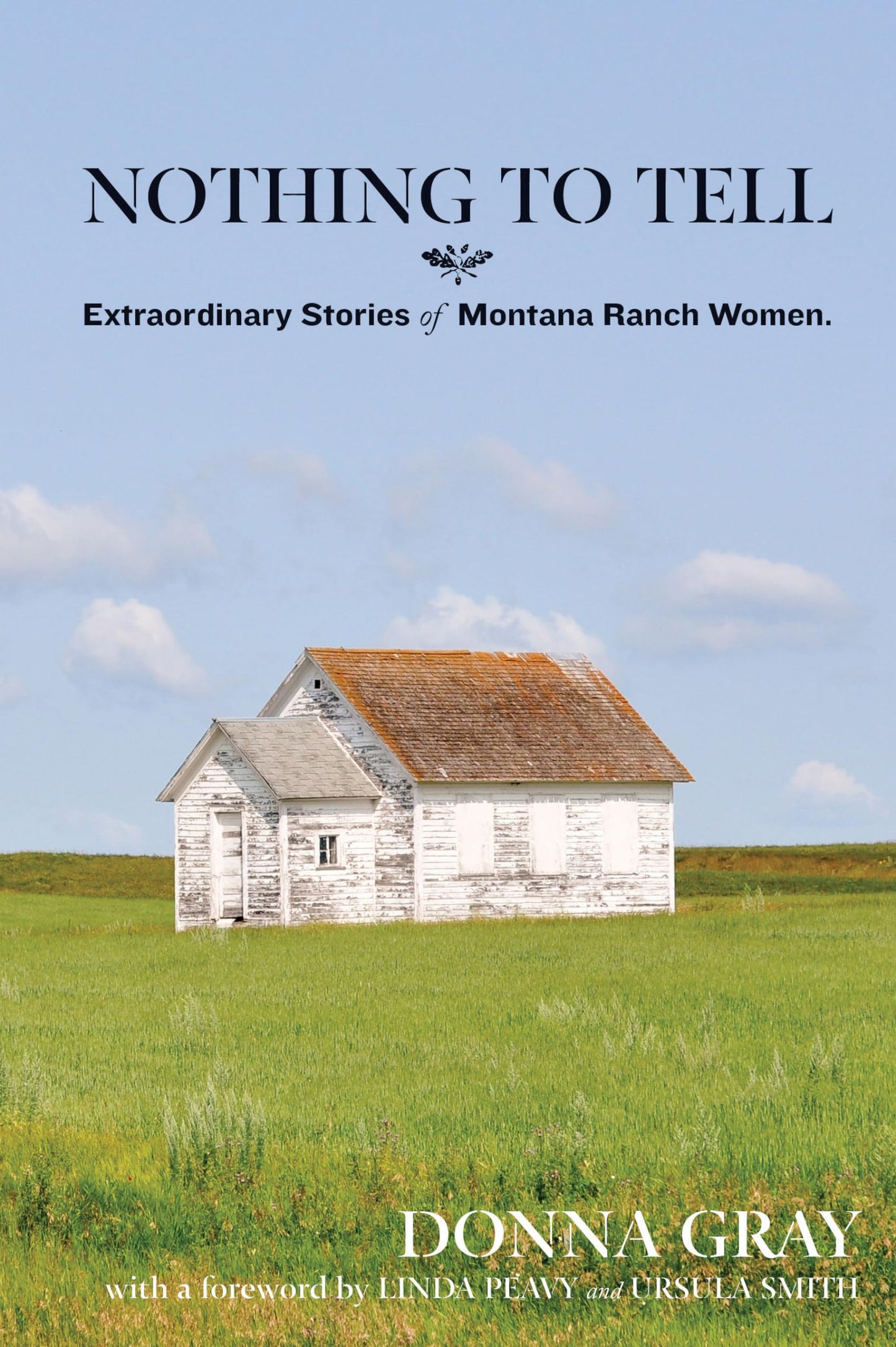 Nothing to Tell: Extraordinary Stories of Montana Ranch Women - 1737