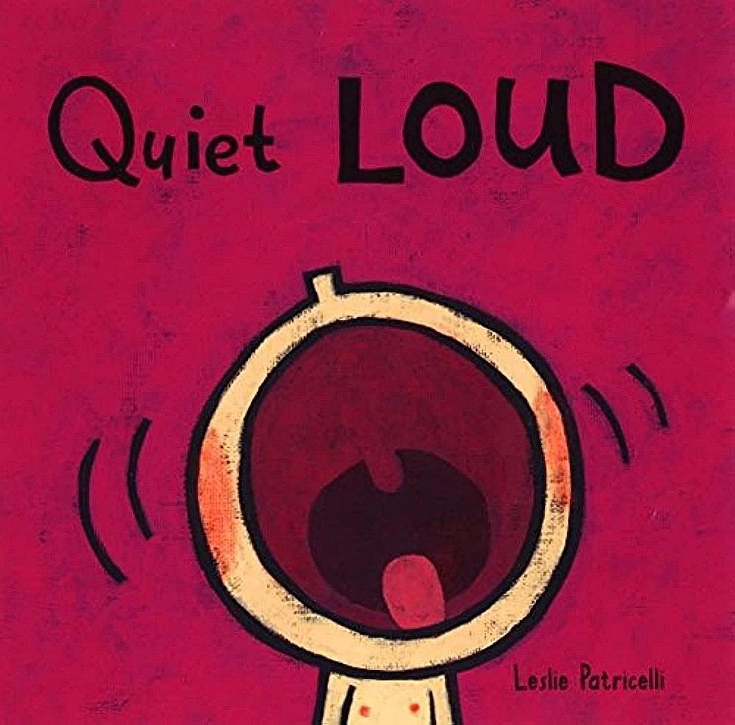 Quiet Loud: (A Playful Sounds Concept Book of Opposites for Babies and Toddlers) (Leslie Patricelli Board Books) The Happy Book Stack