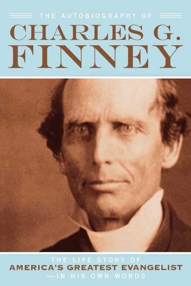 The Autobiography of Charles G. Finney: The Life Story of America's Greatest Evangelist--In His Own Words - 694