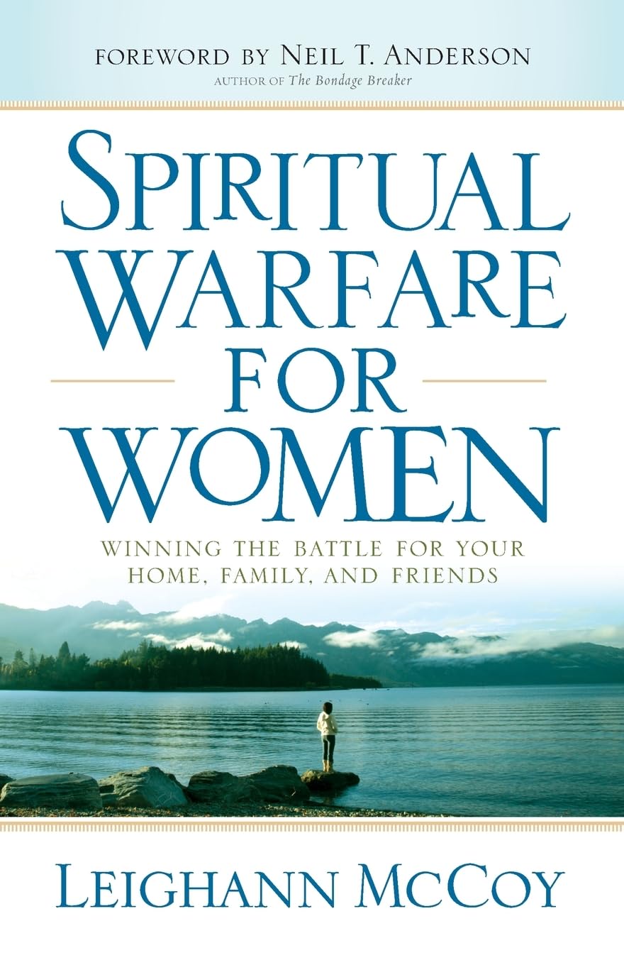 Spiritual Warfare for Women: Winning the Battle for Your Home, Family, and Friends The Happy Book Stack