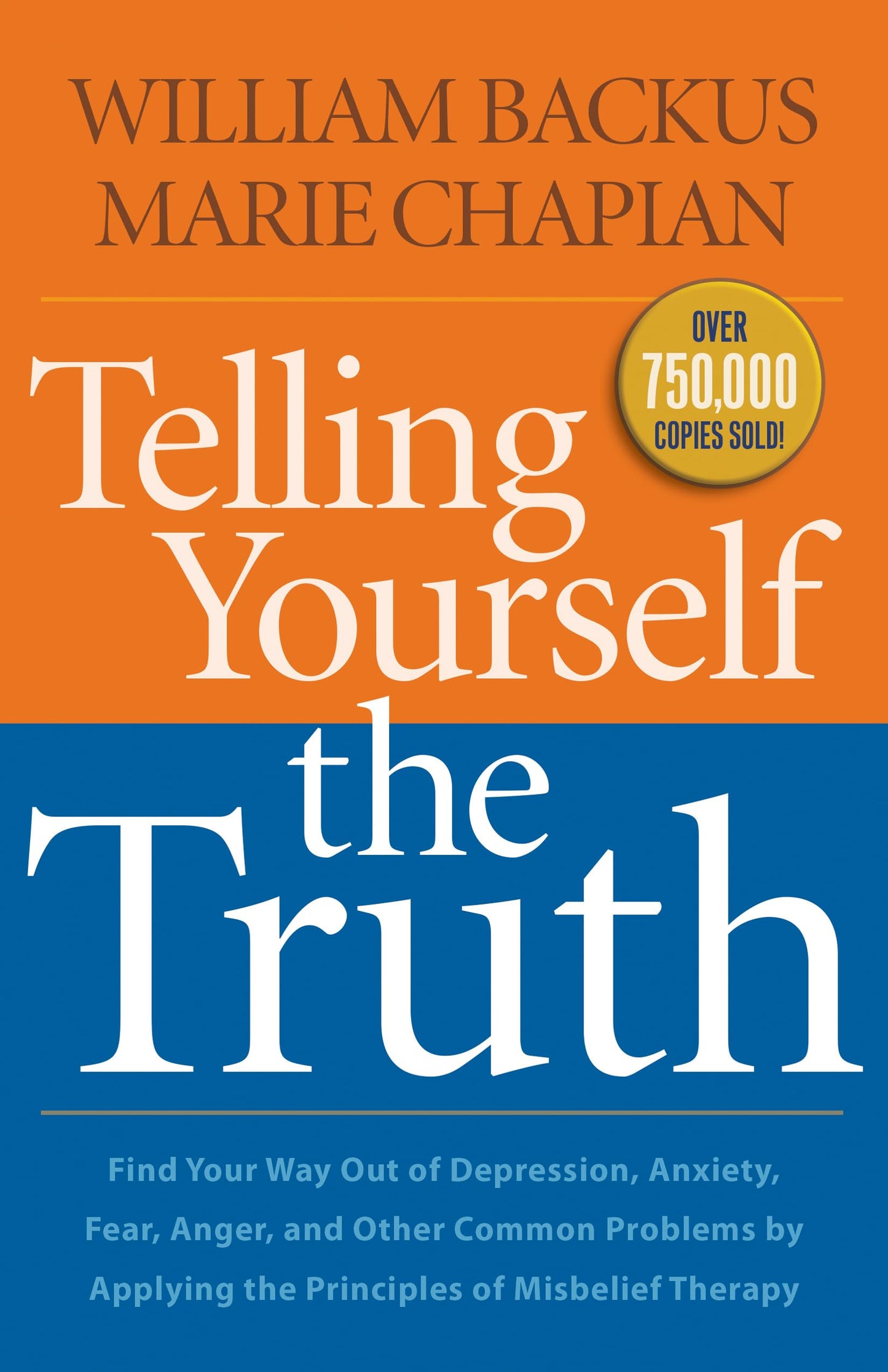 Telling Yourself the Truth: Find Your Way Out of Depression, Anxiety, Fear, Anger, and Other Common Problems by Applying the Principles of Misbelief Therapy The Happy Book Stack