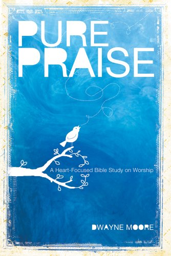 Pure Praise: A Heart-focused Study on Worship The Happy Book Stack