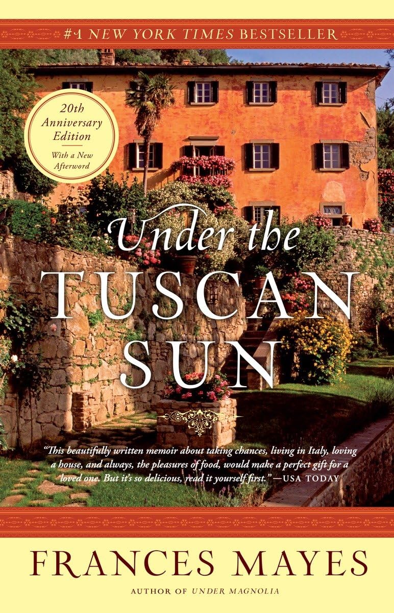 Under the Tuscan Sun: At Home in Italy The Happy Book Stack