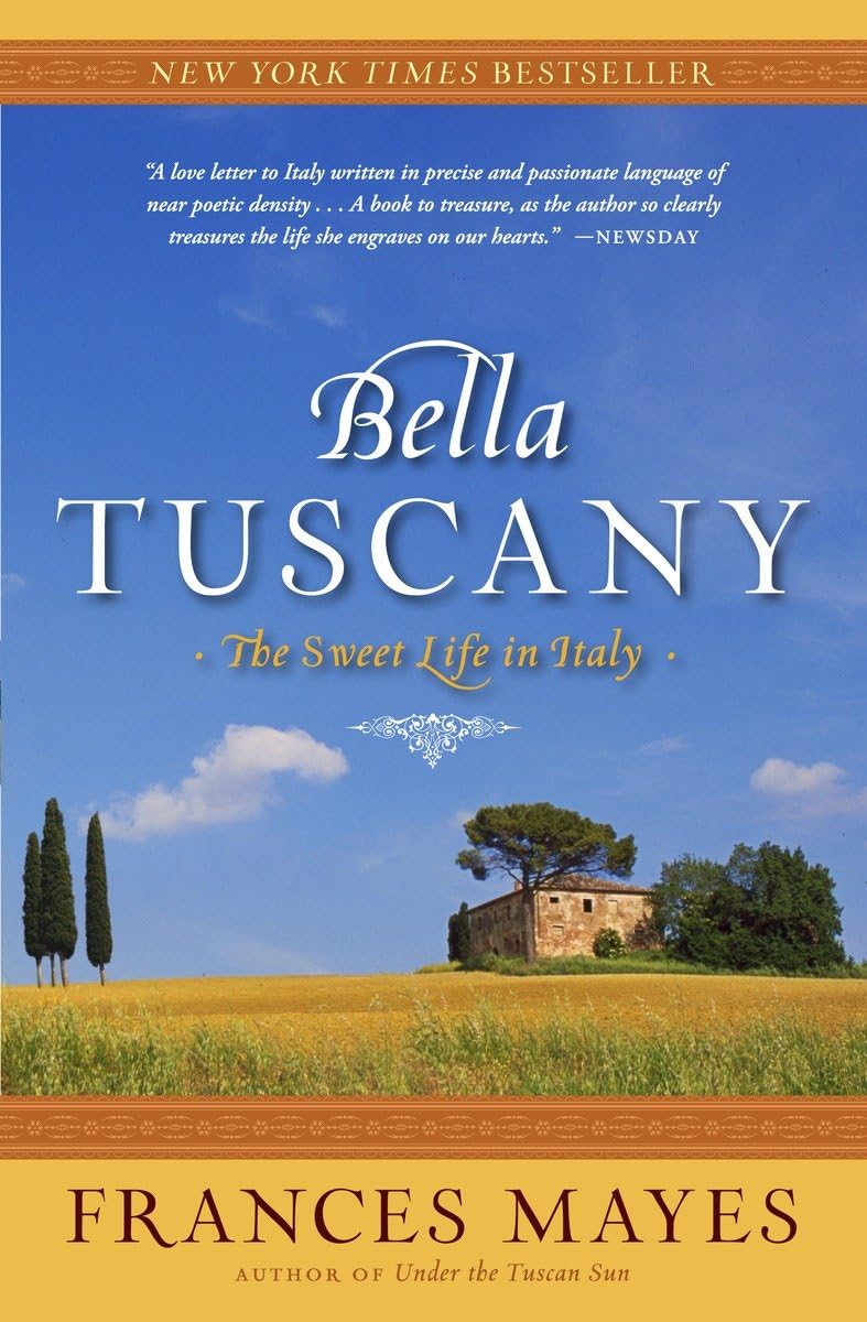 Bella Tuscany: The Sweet Life in Italy The Happy Book Stack