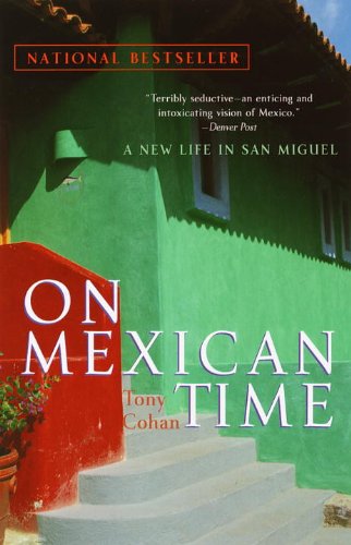 On Mexican Time: A New Life in San Miguel The Happy Book Stack