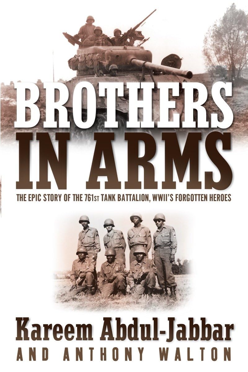 Brothers in Arms: The Epic Story of the 761st Tank Battalion, WWII's Forgotten Heroes The Happy Book Stack