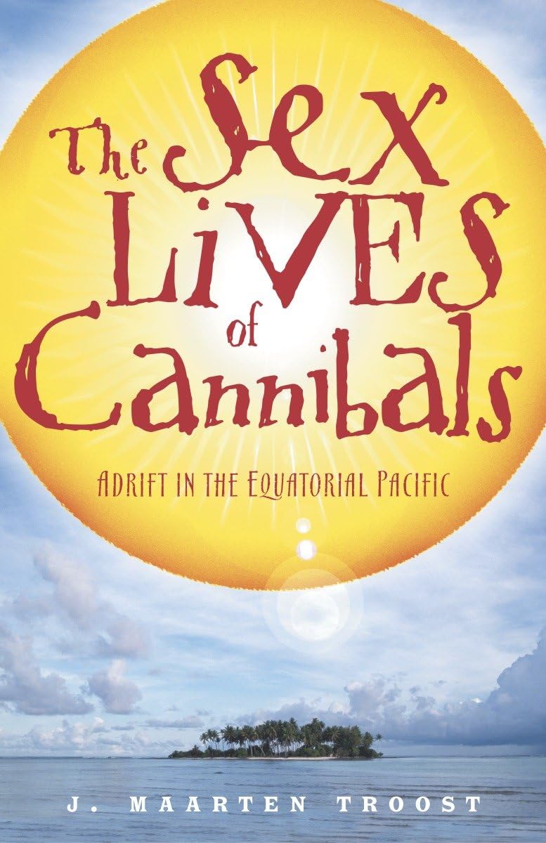 The Sex Lives of Cannibals: Adrift in the Equatorial Pacific The Happy Book Stack