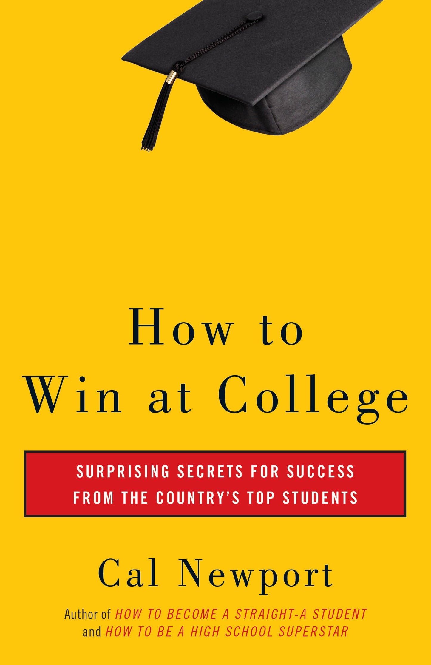 How to Win at College: Surprising Secrets for Success from the Country's Top Students - 6122