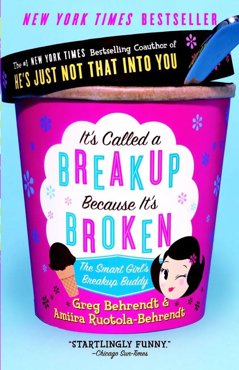 It's Called a Breakup Because It's Broken: The Smart Girl's Break-Up Buddy The Happy Book Stack