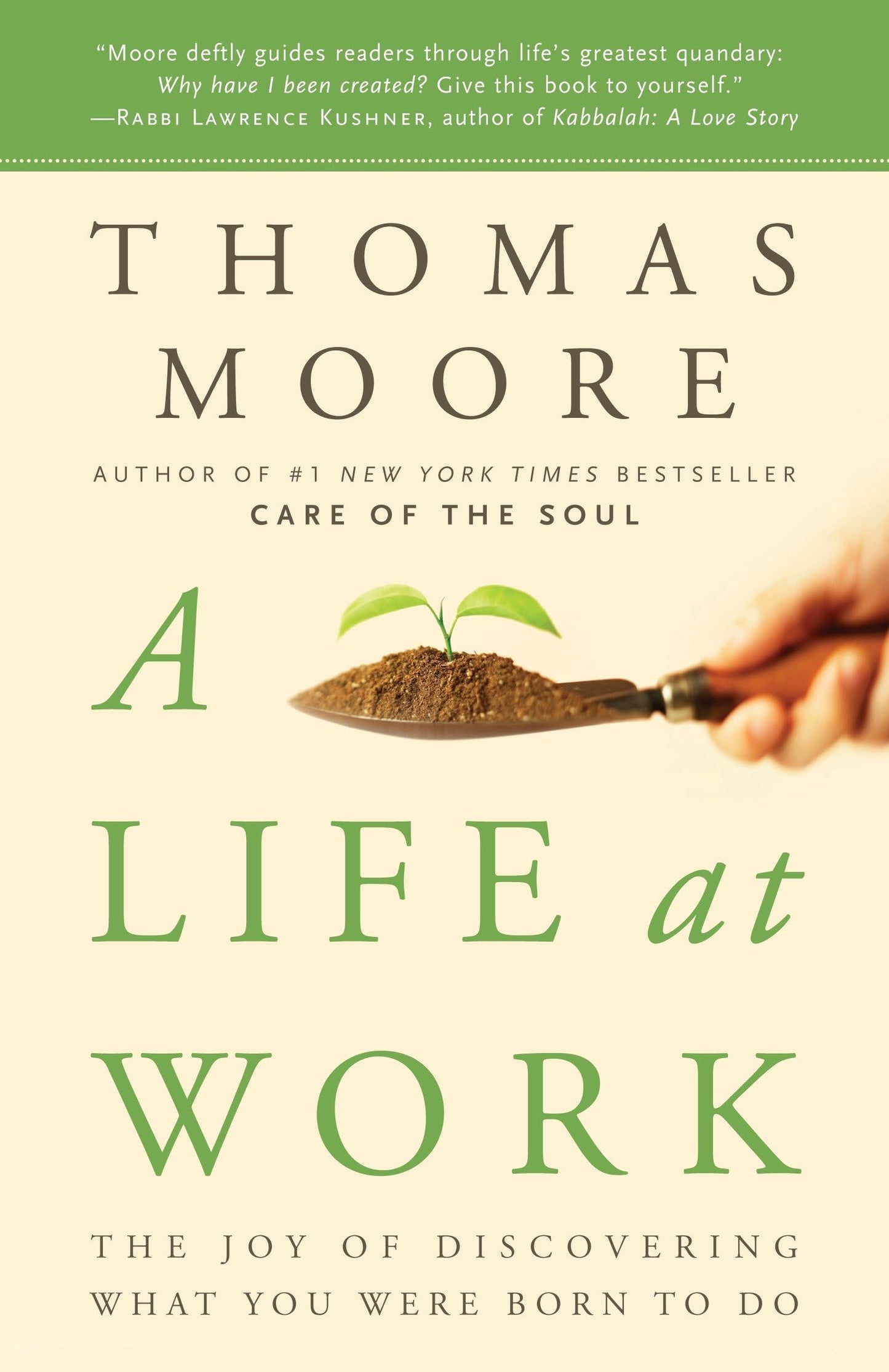 A Life at Work: The Joy of Discovering What You Were Born to Do The Happy Book Stack