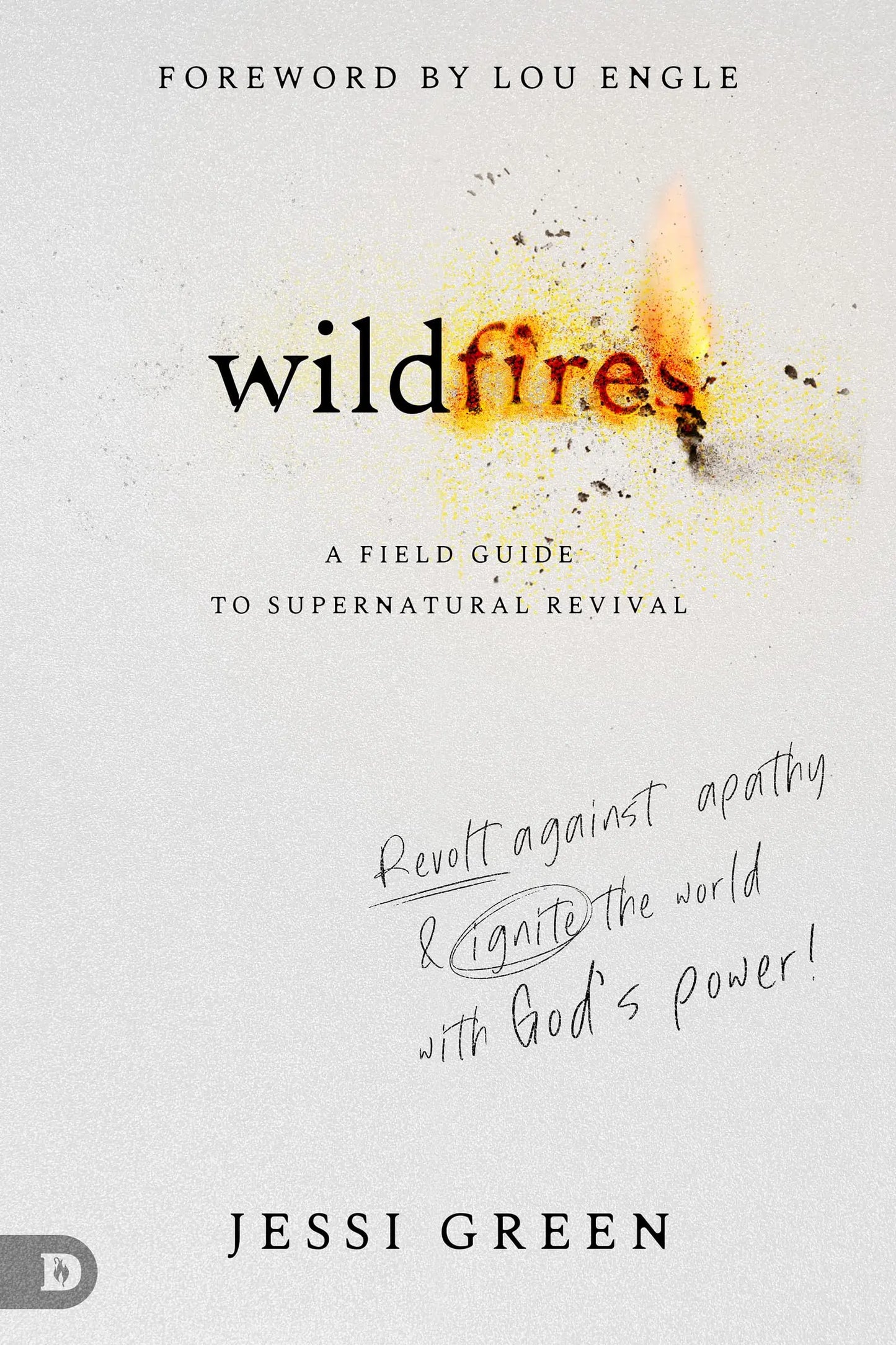Wildfires: Revolt Against Apathy and Ignite Your World with God's Power The Happy Book Stack