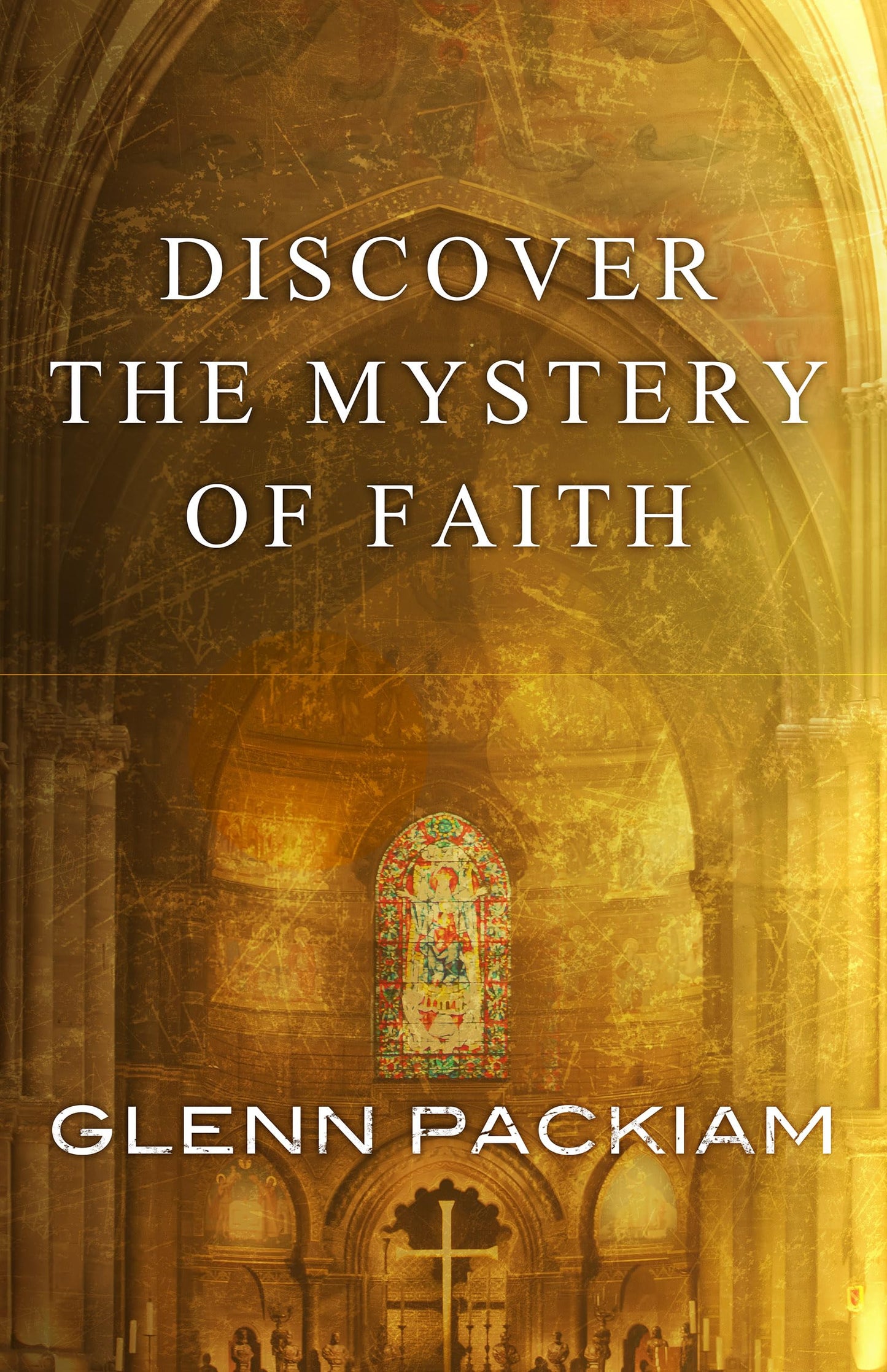 Discover the Mystery of Faith: How Worship Shapes Believing The Happy Book Stack