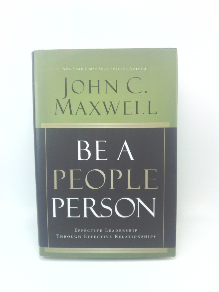 Be a People Person: Effective Leadership Through Effective Relationships The Happy Book Stack