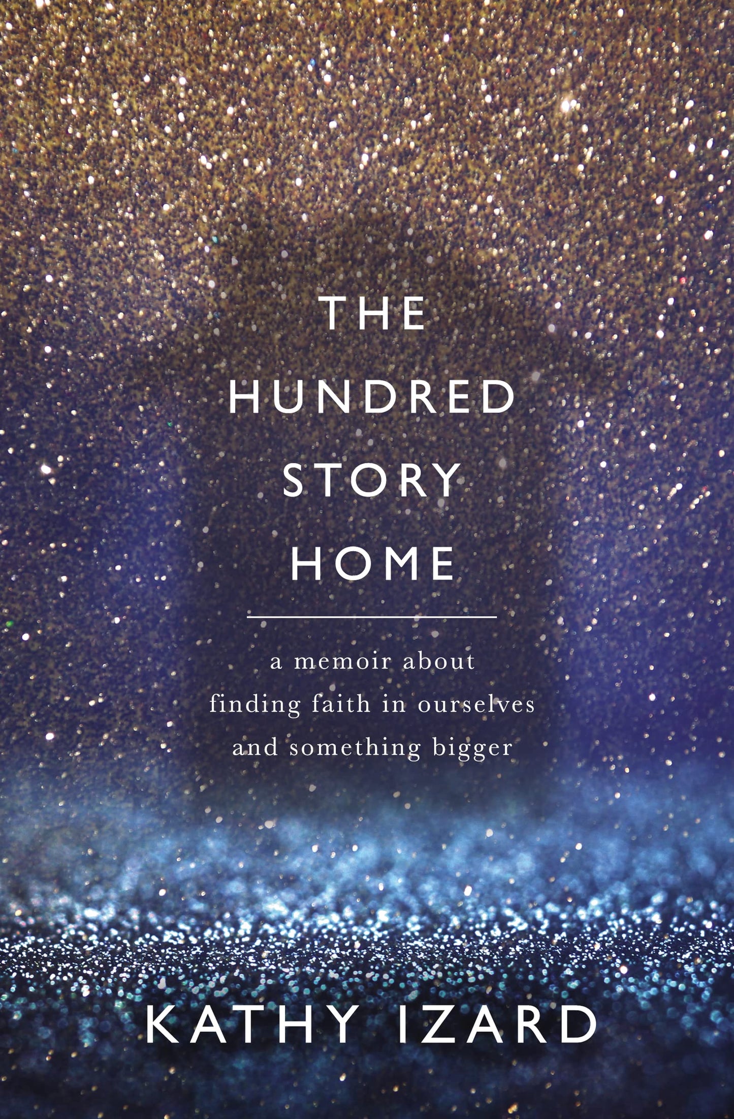 The Hundred Story Home: A Memoir of Finding Faith in Ourselves and Something Bigger The Happy Book Stack