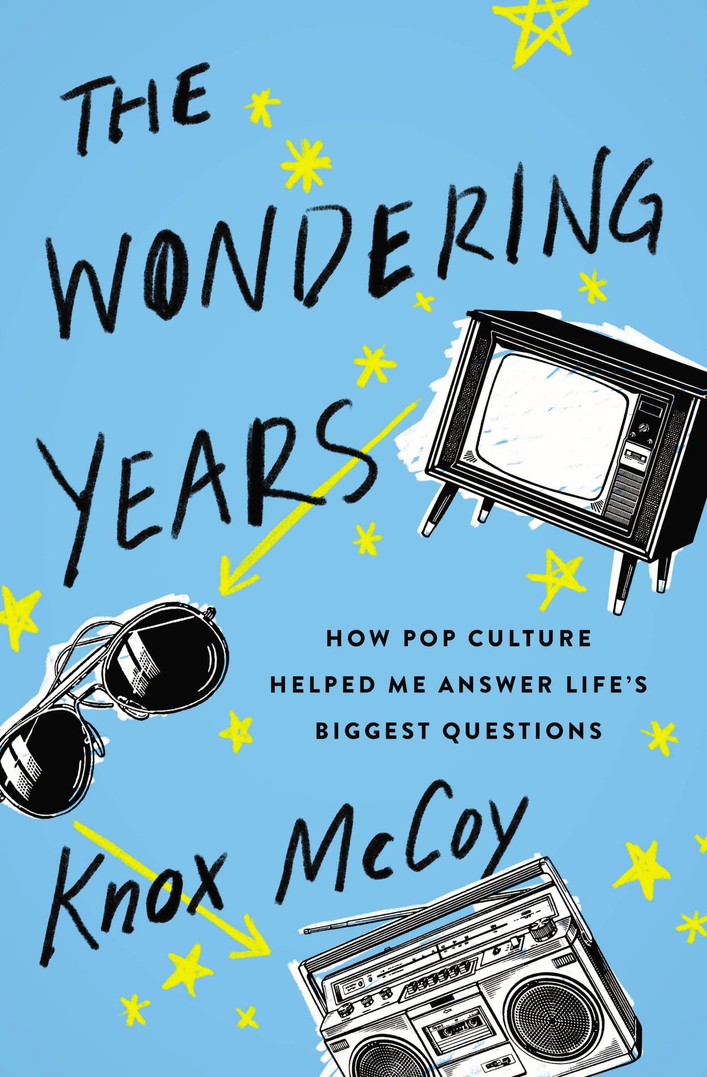 The Wondering Years: How Pop Culture Helped Me Answer Life’s Biggest Questions The Happy Book Stack