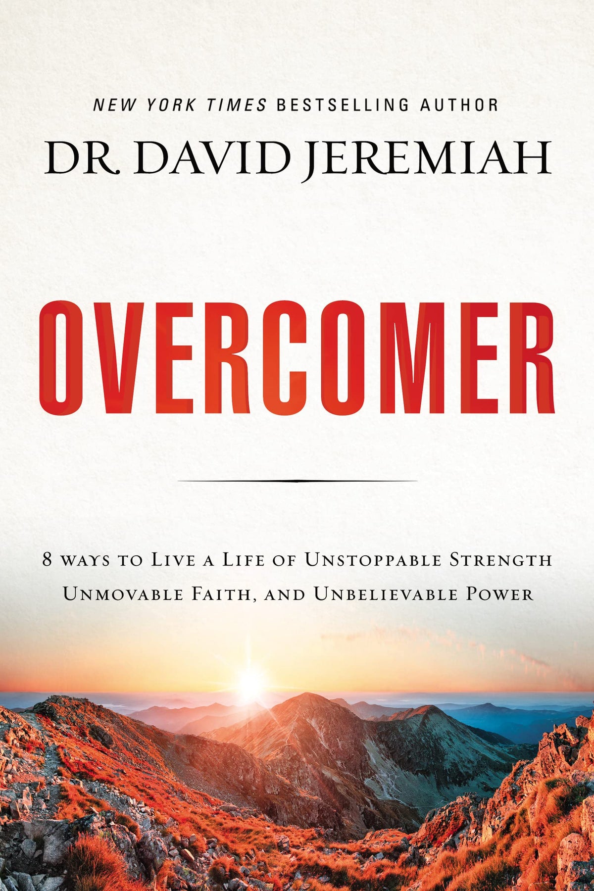 Overcomer: 8 Ways to Live a Life of Unstoppable Strength, Unmovable Faith, and Unbelievable Power The Happy Book Stack