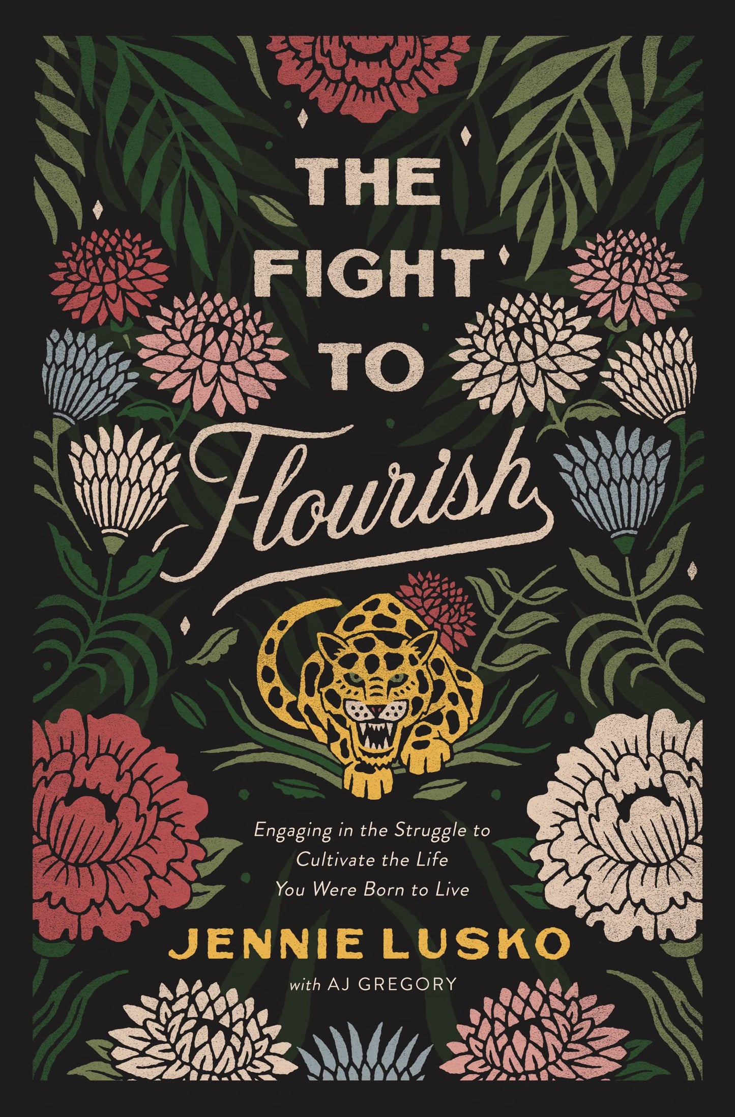 The Fight to Flourish: Engaging in the Struggle to Cultivate the Life You Were Born to Live The Happy Book Stack