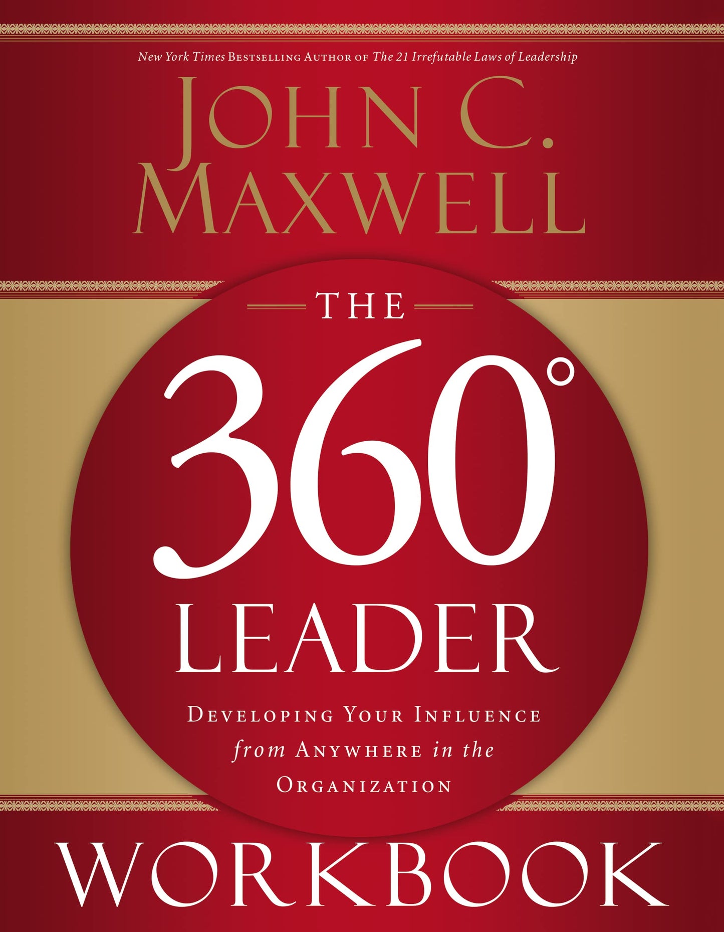 The 360 Degree Leader Workbook: Developing Your Influence from Anywhere in the Organization The Happy Book Stack