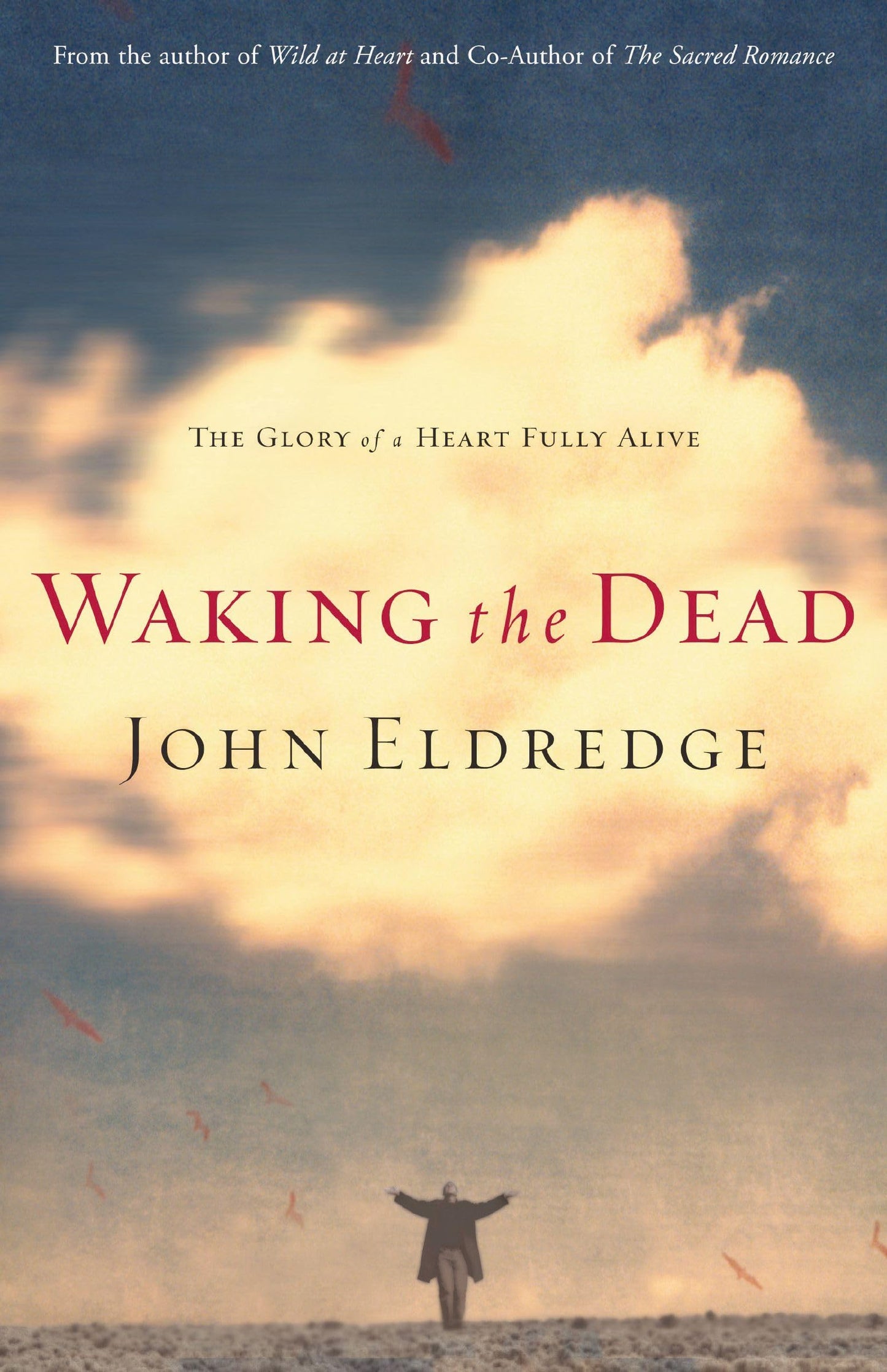 Waking the Dead: The Glory of a Heart Fully Alive The Happy Book Stack